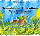 Scarabee et roncefleur : contes des indiens pemonsde la foret amazonienne du venezuela by 