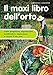 Il maxi libro dell'orto (Italian Edition) by Enrica  Boffelli, Guido Sirtori