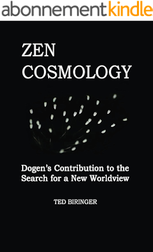 Download Zen Cosmology: Dogen's Contribution to the Search for a New Worldview (English Edition) PDF