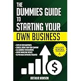Dummies Guide to Starting Your Own Business: Step-by-Step Blueprint to Launch, Grow & Run Your First Company with No Previous Experience. With LLC Guidance for Beginners & Expert Marketing Tactics