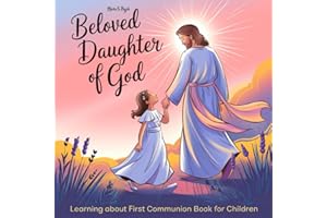 First Communion Gifts for Girls: Beloved Daughter of God: Learning About First Communion Book For Children