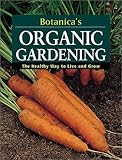 Botanica's Organic Gardening: The Healthy Way to Live and Grow (Botanica's Gardening Series) by McLeond. Judyth