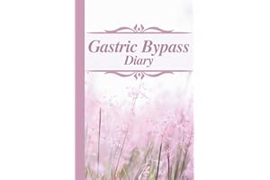 Gastric Bypass Diary: Track Mood, Food, Medications, Activities, Exercise, Pain, Energy, Mental Clarity, Sugars, Weight and Inches as you log Changes, record Patterns in this Progress Journal