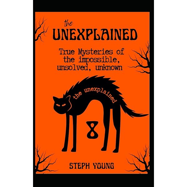 The Encyclopedia of the Unexplained: Curious Phenomena, Strange