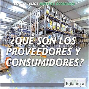 Qué son los fabricantes y consumidores?/ What Are Producers and Consumers? (Conozcamos Nuestra Economía/ Let's Find Out! Community Economics) (Spani