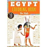 Egypt Coloring Book: For Kids Girls & Boys | Kids Coloring Book with 30 Unique Pages to Color on Ancient Egypt, Pharaohs, Pyramids, Sphinxes and Hieroglyphs | Perfect for Preschool Activity at home.