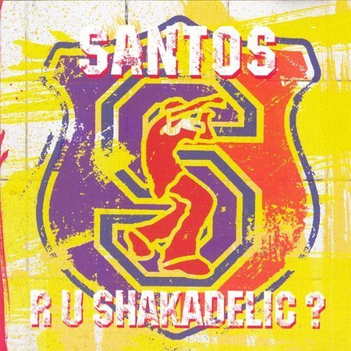 Santos - R U Shakadelic - Zortam Music