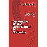 Generative Engine Optimization for Dummies: Staying Visible When Machines Decide What Matters. SEO in the Age of AI