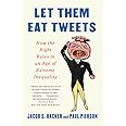 Let them Eat Tweets: How the Right Rules in an Age of Extreme Inequality