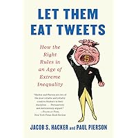 Let them Eat Tweets: How the Right Rules in an Age of Extreme Inequality