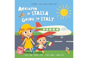 Learn Italian for Kids: Andiamo in Italia - Going to Italy: A Bilingual Italian-English Picture Book for Toddlers and Childre