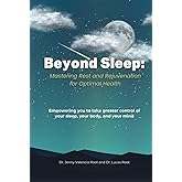 Beyond Sleep:: Mastering Rest and Rejuvenation for Optimal Health