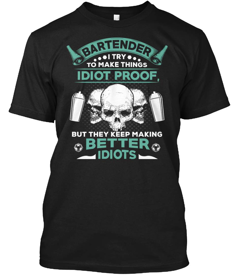 Bartender Tshirt Funny Bartender Gifts - Black Tshirt - Tagless Tee