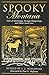 Spooky Montana: Tales Of Hauntings, Strange Happenings, And Other Local Lore