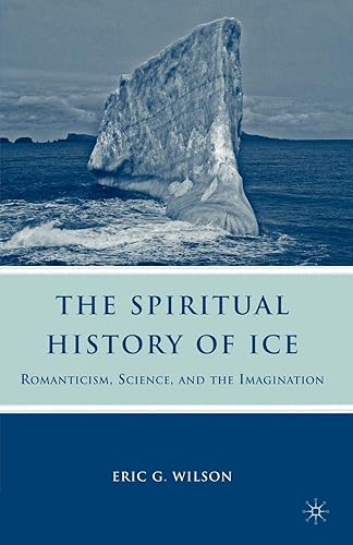 Download The Spiritual History of Ice: Romanticism, Science and the Imagination PDF