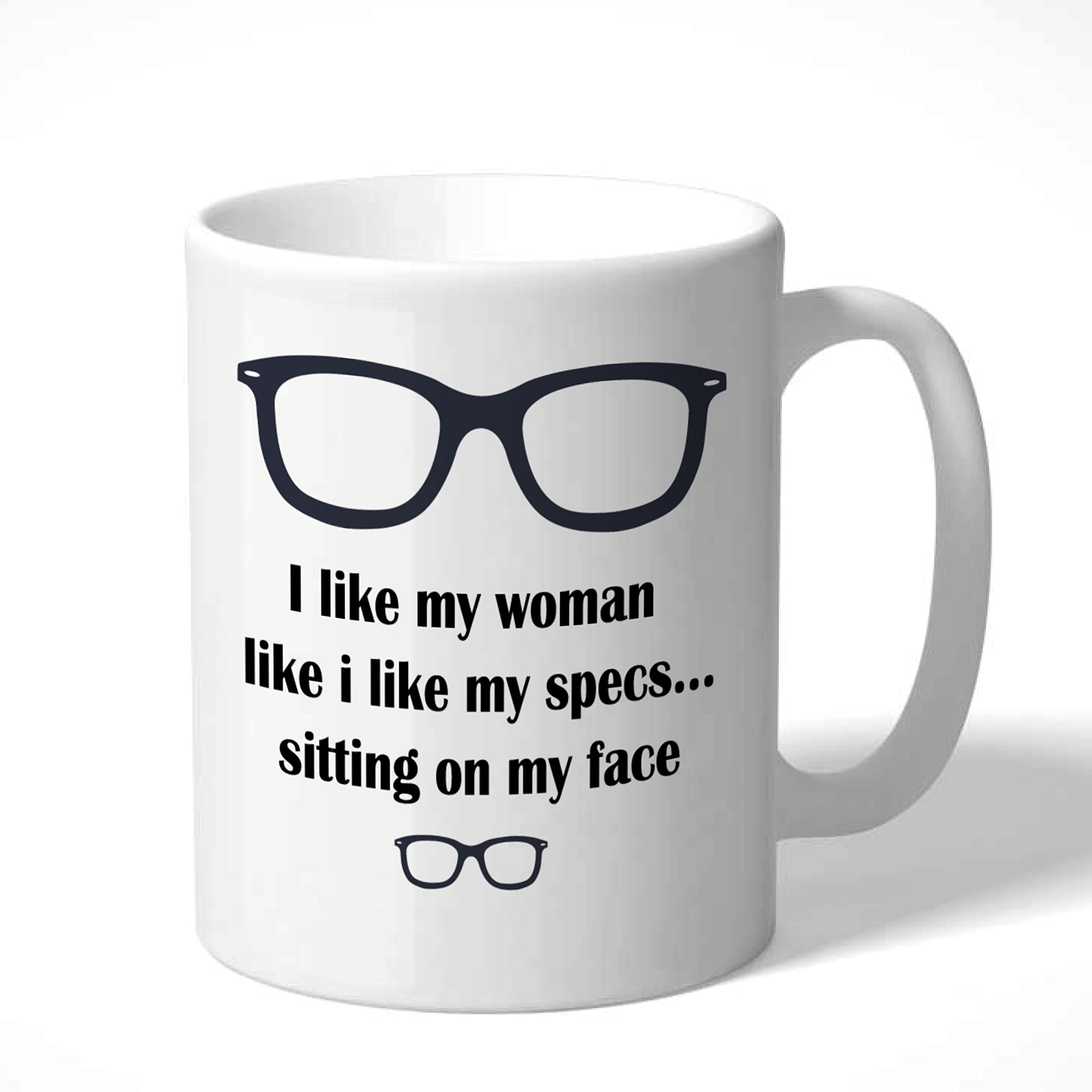 Wanky Candles I Like My Woman Like i Like My Specs... Sitting on My face Funny Rude Cheeky Dirty Coffee Tea Mug Gift Idea for Him Husband Boyfriend CMUG138