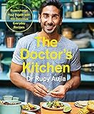 The Doctor's Kitchen: Supercharge your health with 100 delicious everyday recipes by 