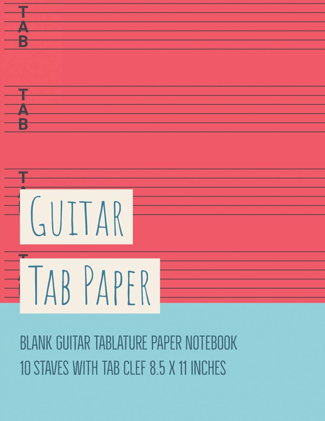 Guitar Tab Paper: Blank Guitar Tablature Paper Notebook 10 Staves with TAB Clef 8.5 x 11 Inches (Volume 5) (Guitar Tab Paper 10 Staves)