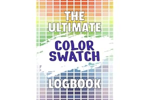 The Ultimate Color Swatch Logbook - 5300 Charts to Test, Organize and Track Your Favorite Colors: An Essential Tool For Colorists, Artists, and Hobbyists – Perfect For Pencils, Markers, and More!