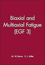 Biaxial and Multiaxial Fatigue