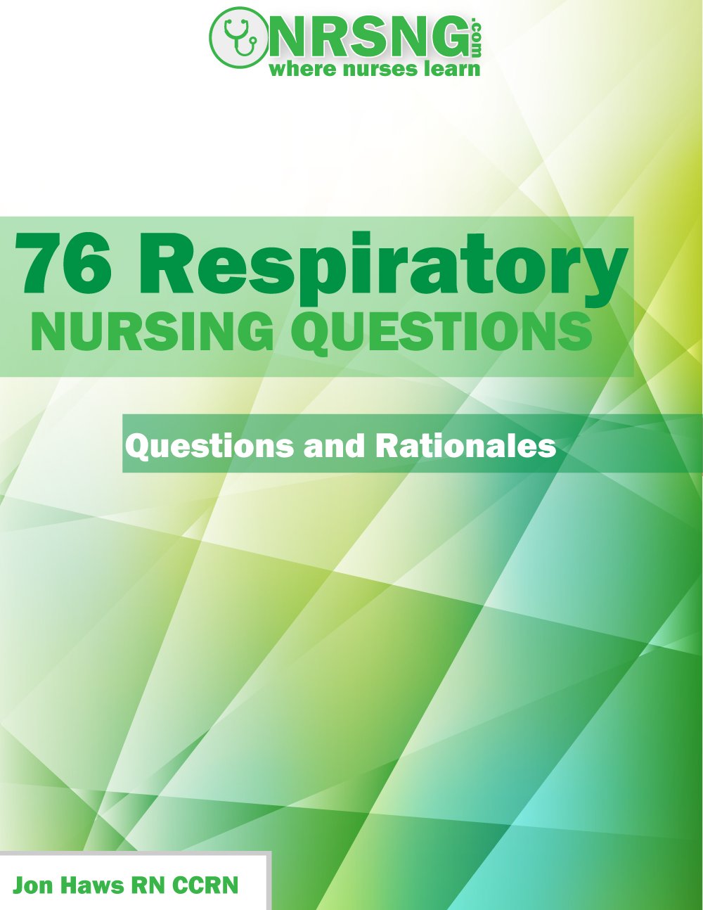 76 Respiratory Nursing Questions (Practice Questions and Rationales