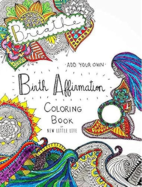 Birth Affirmation Coloring Book Add Your Own Affirmations