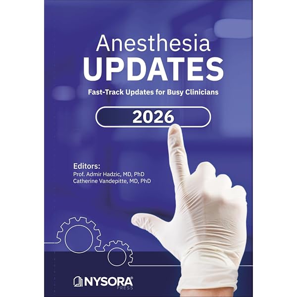 ANESTHESIA UPDATES: Anesthesiology: Fast-Track Updates for Busy