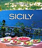 Sicily: Traditional Cuisine from the Sicilian Provinces (Flavors of Italy ) Sicily: Traditional Cuisine from the Sicilian Provinces (Flavors of Italy )