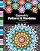 Geometric Patterns and Mandalas: Mathematical Colouring Book including geometric patterns, tessellations, mandalas and polygon designs. by