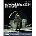 Autodesk Maya 2024 Basics Guide (Autodesk Maya Basic Guides)