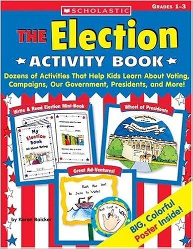 Amazon Com Election Activity Book Dozens Of Activities That Help Kids Learn About Voting Campaigns Our Government Presidents And More 9780439668262 Baicker Karen Books