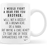 Classic Mugs I Would Fight A Bear For Brother Funny Coffee Mug Graduation Gift for Hermano from Sister Sibling Mom Dad Friend Gifts for Christmas Birthday Fun Cup For Bro Men Him Guy Gag Gift