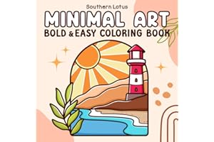 Minimal Art: Coloring Book for Adults and Teens, Bold and Easy Designs for Relaxation with Minimalist Shapes, Simple Landscapes, Clean Lines, Abstract Art, and More (Bold & Easy Coloring)