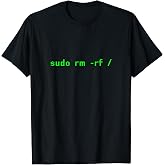 Sudo rm -rf / Funny Linux Shell Programming Coding Coder Pun T-Shirt