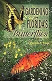 Florida Butterfly Gardening A Complete Guide To