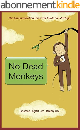 Download No Dead Monkeys: The Communications Survival Guide for Startups (English Edition) PDF