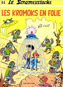 Le Scrameustache Tome 14 Les Kromoks En Folie Gos Babelio - 