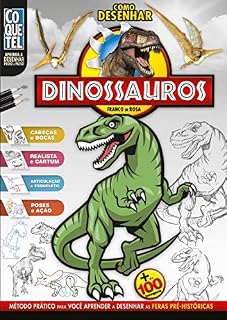Livro Como Desenhar Dinossauros (Aprenda a Desenhar Passo a Passo Livro 13)