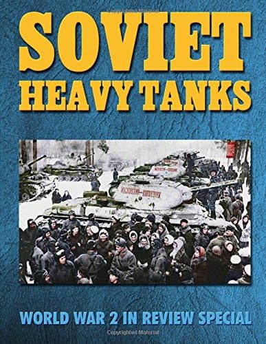 Soviet Heavy Tanks: World War 2 In Review Special Paperback – December 26, 2016