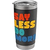 Say Less Do More Stainless Steel Insulated Tumbler