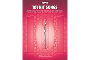 101 Hit Songs for Flute | Pop Songbook Collection for Beginner and Intermediate Players | Solo Flute Sheet Music with Easy Arrangement | Instrumental Music Book for Practice, Lessons, and Performance