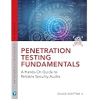 Penetration Testing Fundamentals: A Hands-On Guide to Reliable Security Audits (Pearson IT Cybersecurity Curriculum (ITCC))