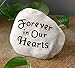Rocks for Loved Ones Forever in Our Hearts Engraved in a Heavy Little Rock