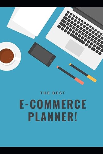 Download The Best E-Commerce Planner: Best E-Business Planner & Organizer to Improve Time Management, Increase Productivity & Achieve Your Goals. Undated - Start Anytime, Lasts 1 Year PDF