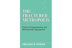 The Fractured Metropolis: Political Fragmentation and Metropolitan Segregation (Suny Series on the New Inequalities) (Suny Series the New Inequalities)