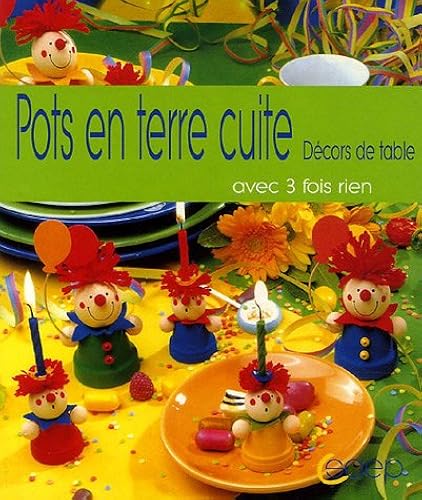Download Petits personnages en Pots de terre cuite pour décors de table : Des idées amusantes à partir de pots miniatures PDF