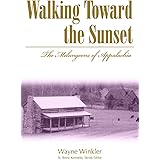 Walking Toward the Sunset: The Melungeons Of Appalachia (Melungeons: History, Culture, Ethnicity, & Literature (Paperback))
