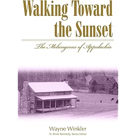 Walking Toward the Sunset: The Melungeons Of Appalachia (Melungeons: History, Culture, Ethnicity, & Literature (Paperback))