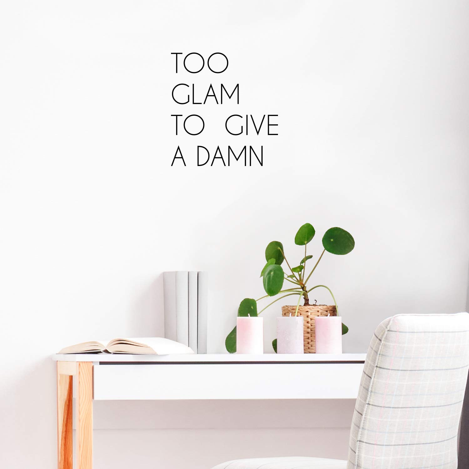 Vinyl Wall Art Decal - Too Glam to Give A Damn - 17" x 17" - Trendy Modern Sarcastic Sassy Beauty Glamour Girly Funny Quote for Bedroom Living Room Home Apartment Business Kitchen Bathroom Decoration