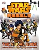 Star Wars Rebels the Visual Guide